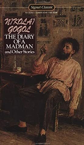 The Diary of a Madman and Other Stories: The Nose; The Carriage; The Overcoat; Taras Bulba by Nikolai Gogol, Leon Stilman, Andrew R. MacAndrew