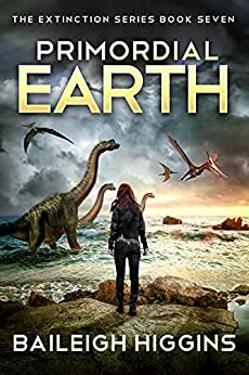 Primordial Earth: Book 7 by Baileigh Higgins