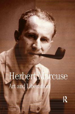 Art and Liberation: Collected Papers of Herbert Marcuse, Volume 4 by Herbert Marcuse