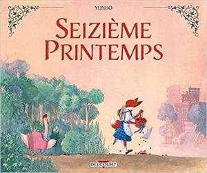 Seizième Printemps by Yunbo