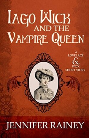 Iago Wick and the Vampire Queen by Jennifer Rainey