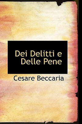 Dei Delitti E Delle Pene by Cesare Beccaria