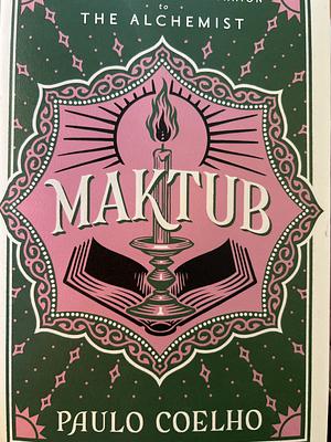 Maktub: An Inspirational Companion to the Alchemist by Self-Help › Personal Growth › HappinessFiction / LiteraryFiction / Short Stories (single author)Self-Help / Personal Growth / Happiness