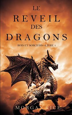 Le Réveil des Dragons by Morgan Rice