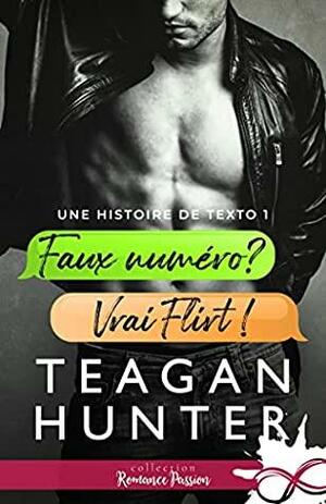 Faux numéro ? Vrai flirt ! by Teagan Hunter