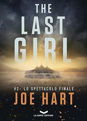 The Last Girl 2: Lo spettacolo finale by Joe Hart