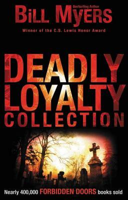 Deadly Loyalty Collection by Bill Myers