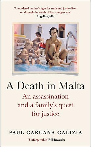 A Death in Malta: An assassination and a family's quest for justice by Paul Caruana Galizia