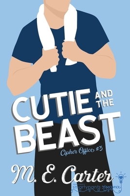 Cutie and the Beast by M.E. Carter, Smartypants Romance