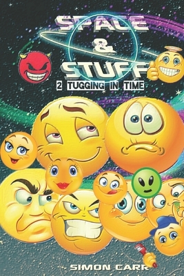 space and stuff 2: tugging in time by Simon Carr