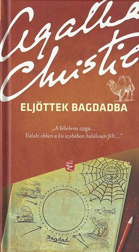 Eljöttek Bagdadba by Agatha Christie