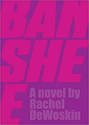 Banshee by Rachel DeWoskin