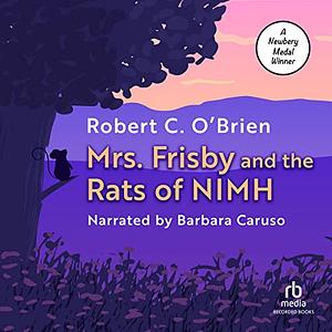 Mrs. Frisby and the Rats of NIMH by Robert C. O'Brien