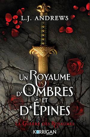 Un royaume d'ombres et d'épines T1 by LJ Andrews, LJ Andrews