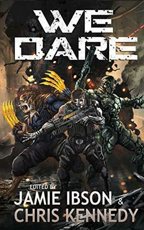 We Dare: An Anthology of Augmented Humanity by Rob Howell, Jack Clemons, Jamie Ibson, Christopher Woods, Josh Hayes, Philip Wohlrab, Marisa Wolf, Luke R.J. Maynard, J.F. Holmes, Jason Córdova, Quincy J. Allen, Kevin Ikenberry, Robert E. Hampson, Kevin Steverson, Chris Kennedy, Kacey Ezell