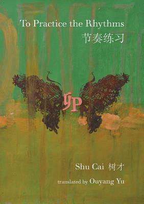 To Practice the Rhythms by Shu Cai