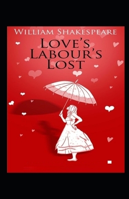 Love's Labour's Lost Illustrated by William Shakespeare