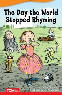 The Day the World Stopped Rhyming by Joe Rhatigan