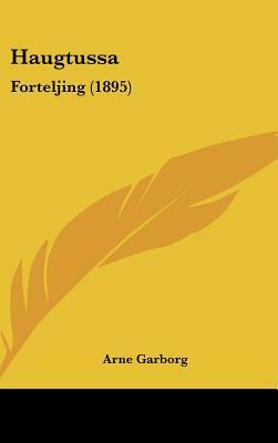 Haugtussa: Forteljing (1895) by Arne Garborg