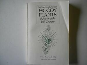 Native & Naturalized Woody Plants of Austin & the Hill Country by Jane Moseley, Daniel Lynch