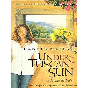 Under the Tuscan Sun Ee by Frances Mayes, Frances Mayes