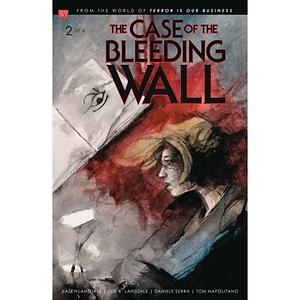 The Case of the Bleeding Wall Vol. 2 by Daniele Serra, Kasey Lansdale, Joe R Lansdale, Tom Napolitano