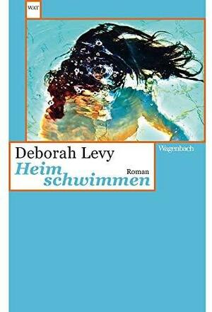 Heim schwimmen by Deborah Levy