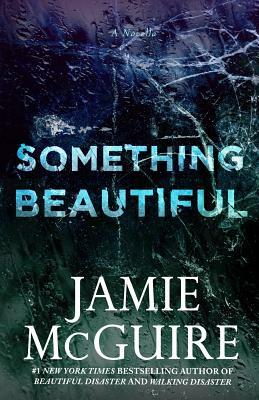 Something Beautiful: A Novella by Jamie McGuire