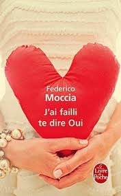 J'ai failli te dire je t'aime by Federico Moccia