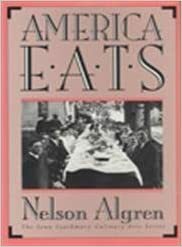 America Eats by David E. Schoonover, Nelson Algren