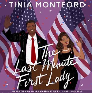 The Last Minute First Lady by Tinia Montford