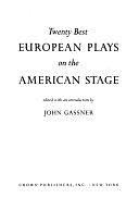 Twenty Best European Plays on the American Stage by John Gassner