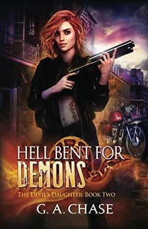 Hell Bent for Demons by G.A. Chase
