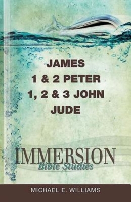 Immersion Bible Studies: James, 1 & 2 Peter, 1, 2 & 3 John, Jude by 