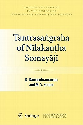 Tantrasa&#7749;graha of N&#299;laka&#7751;&#7789;ha Somay&#257;j&#299; by K. Ramasubramanian, M. S. Sriram