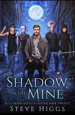 Shadow in the Mine by Steve Higgs