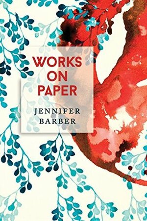 Works on Paper by Jennifer Barber