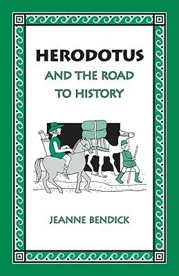 Herodotus and the Road to History by Jeanne Bendick