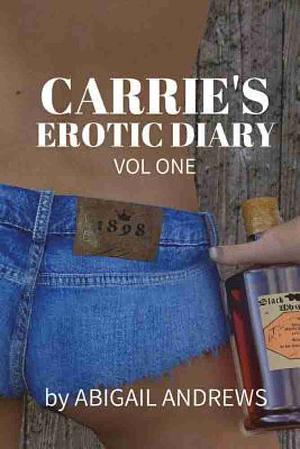 Carrie's Erotic Diary: Vol 1 by Abigail Andrews