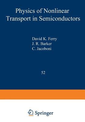 Physics of Nonlinear Transport in Semiconductors by 