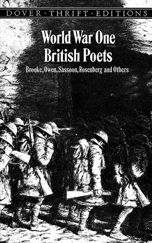 World War One British Poets: Brooke, Owen, Sassoon, Rosenberg and Others by Candace Ward
