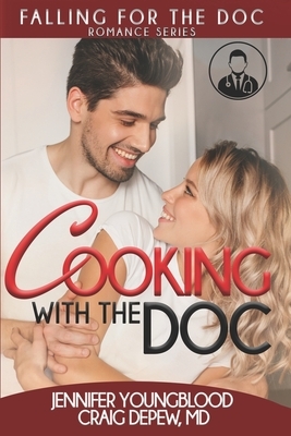 Cooking With the Doc by Craig DePew MD, Jennifer Youngblood