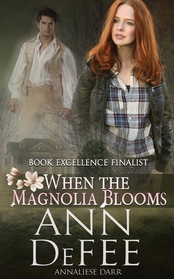 When the Magnolia Blooms by Ann DeFee, Annaliese Darr