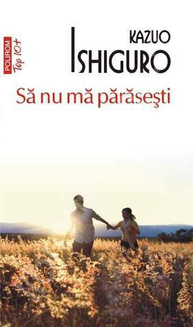 Să nu mă părăsești by Kazuo Ishiguro