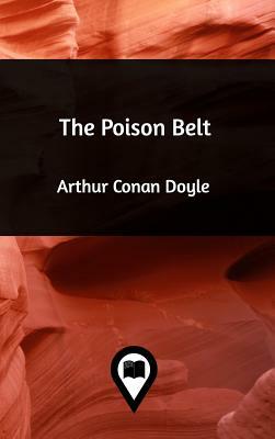 The Poison Belt by Arthur Conan Doyle