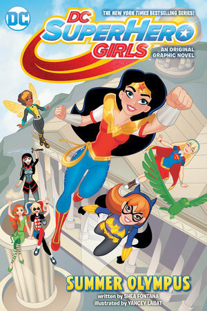 DC Super Hero Girls: Vol 3, Summer Olympus by Shea Fontana, Yancey Labat