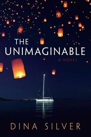 The Unimaginable by Dina Silver