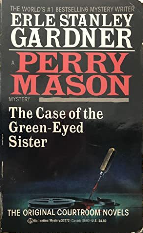 The Case of the Green-Eyed Sister by Erle Stanley Gardner