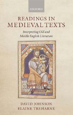 Readings in Medieval Texts: Interpreting Old and Middle English Literature by David R. Johnson