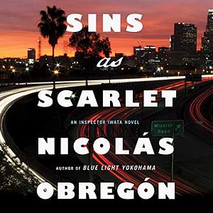 Sins as Scarlet: An Inspector Iwata Novel by Nicolas Obregon